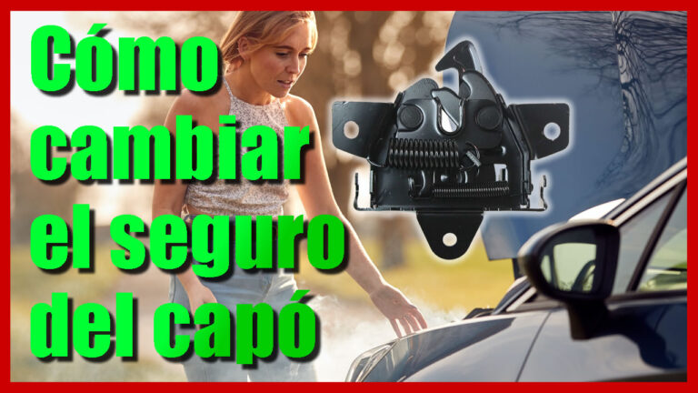 Cómo cambiar el seguro del capó en tu vehículo.